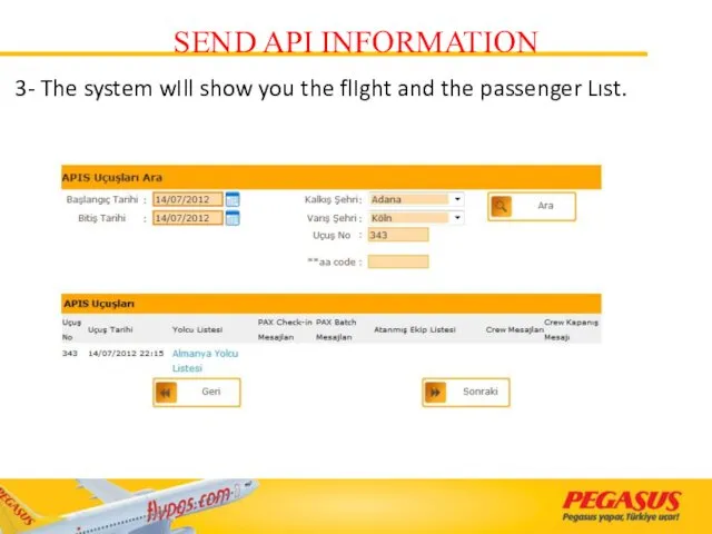 3- The system wIll show you the flIght and the passenger Lıst. SEND API INFORMATION