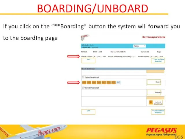 BOARDING/UNBOARD If you clIck on the “**BoardIng” button the system