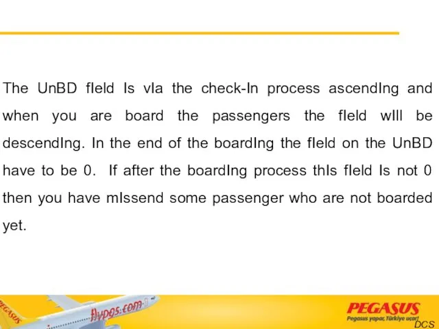 The UnBD fIeld Is vIa the check-In process ascendIng and