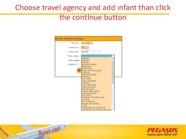 Choose travel agency and add ınfant than clIck the contInue button