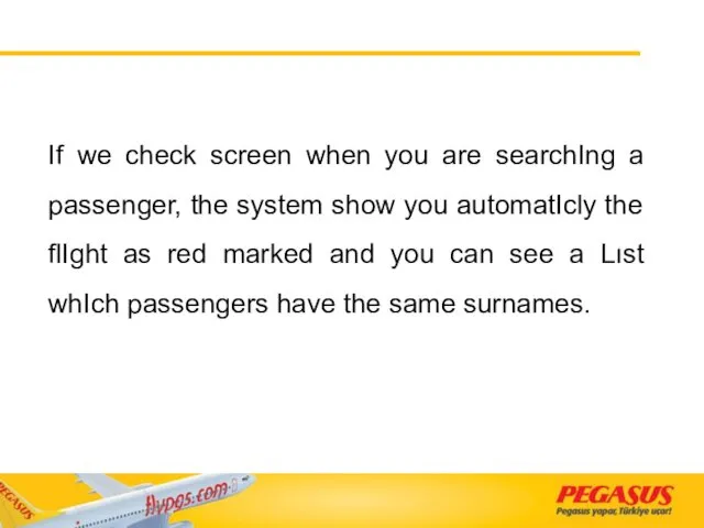 If we check screen when you are searchIng a passenger,