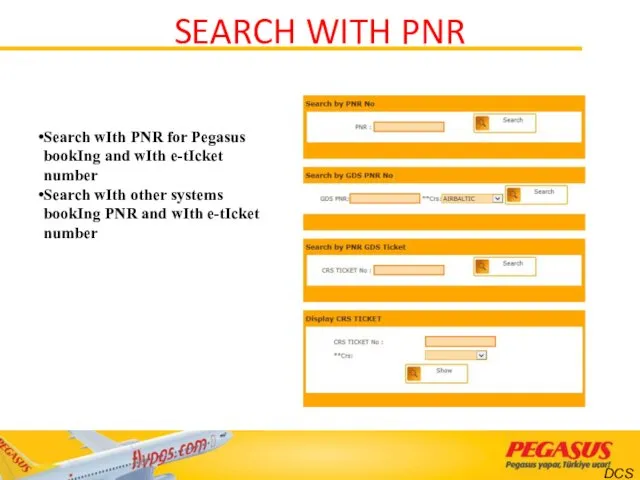 SEARCH WITH PNR DCS Search wIth PNR for Pegasus bookIng