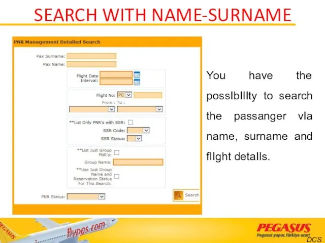 SEARCH WITH NAME-SURNAME You have the possIbIlIty to search the