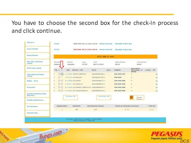 You have to choose the second box for the check-In process and clIck contInue. DCS