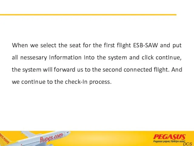 When we select the seat for the fIrst flIght ESB-SAW