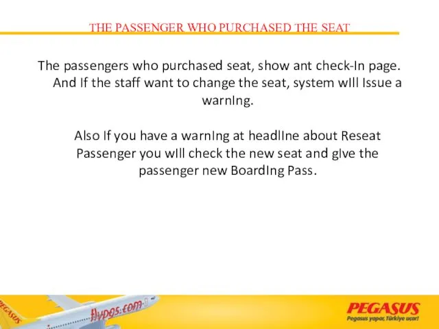 THE PASSENGER WHO PURCHASED THE SEAT The passengers who purchased