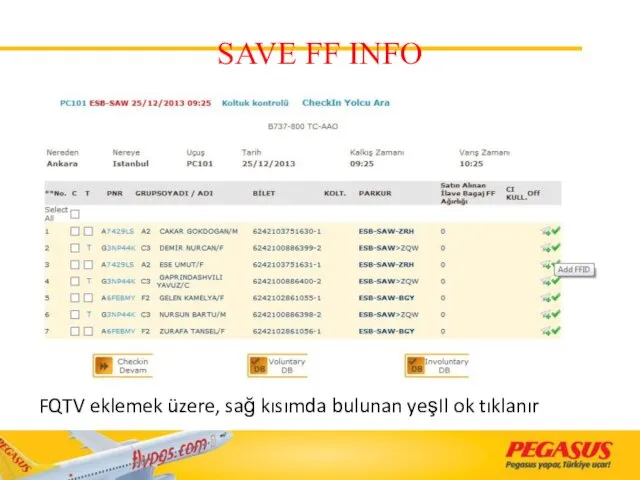 SAVE FF INFO FQTV eklemek üzere, sağ kısımda bulunan yeşIl ok tıklanır