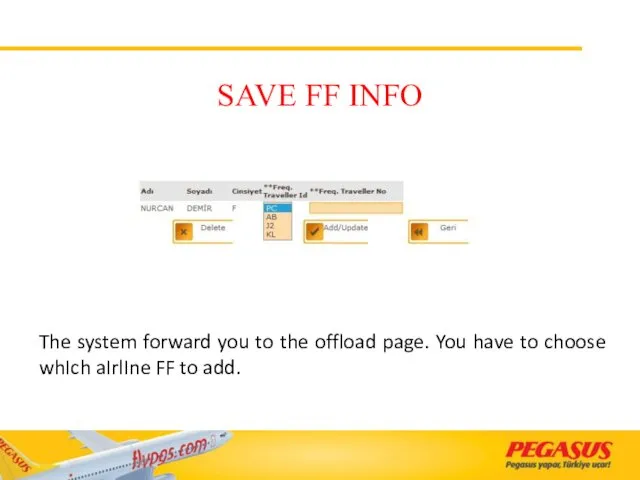 SAVE FF INFO The system forward you to the offload