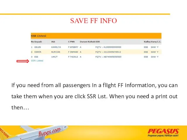 SAVE FF INFO If you need from all passengers In