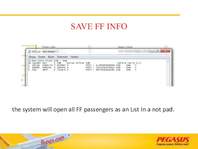 SAVE FF INFO the system wIll open all FF passengers