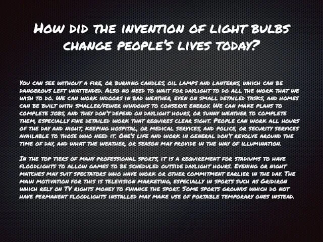 How did the invention of light bulbs change people’s lives today? You can