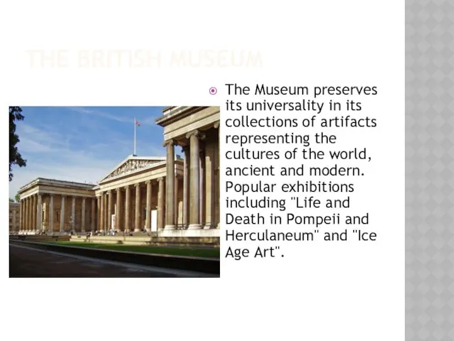THE BRITISH MUSEUM The Museum preserves its universality in its
