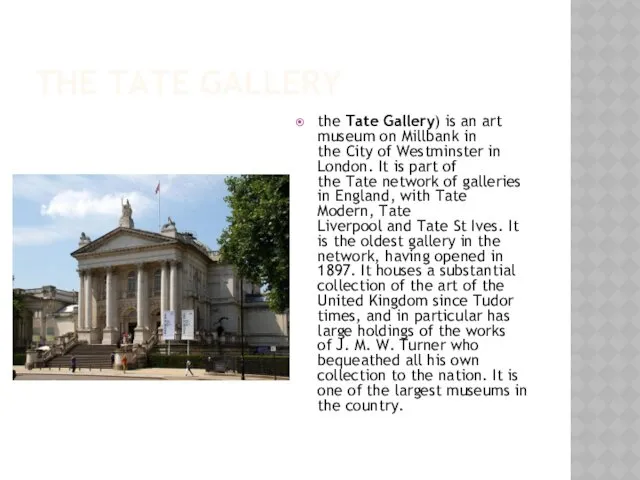 THE TATE GALLERY the Tate Gallery) is an art museum