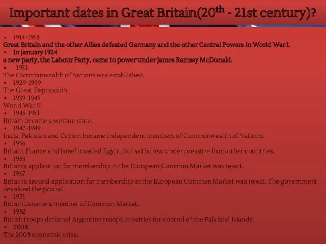 Important dates in Great Britain(20th - 21st century)? 1914-1918 Great