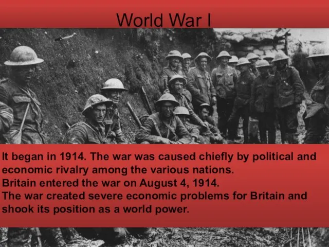 World War I It began in 1914. The war was caused chiefly by