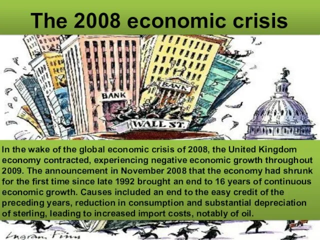 The 2008 economic crisis In the wake of the global economic crisis of