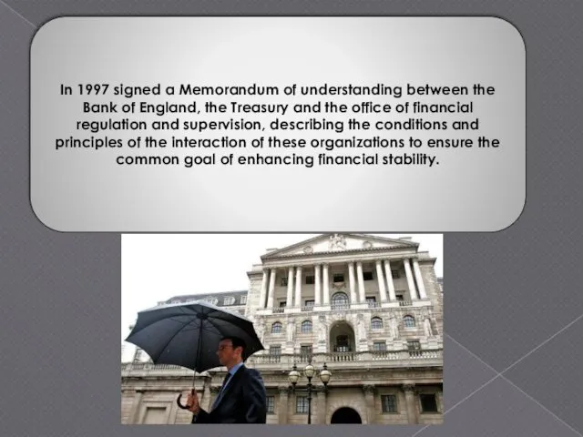 In 1997 signed a Memorandum of understanding between the Bank
