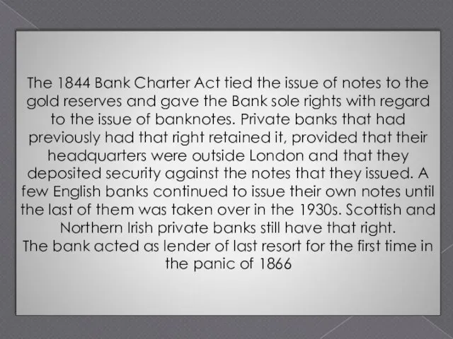 The 1844 Bank Charter Act tied the issue of notes