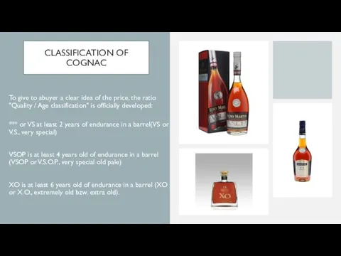 CLASSIFICATION OF COGNAC To give to abuyer a clear idea