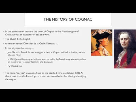 THE HISTORY OF COGNAC In the seventeenth century, the town