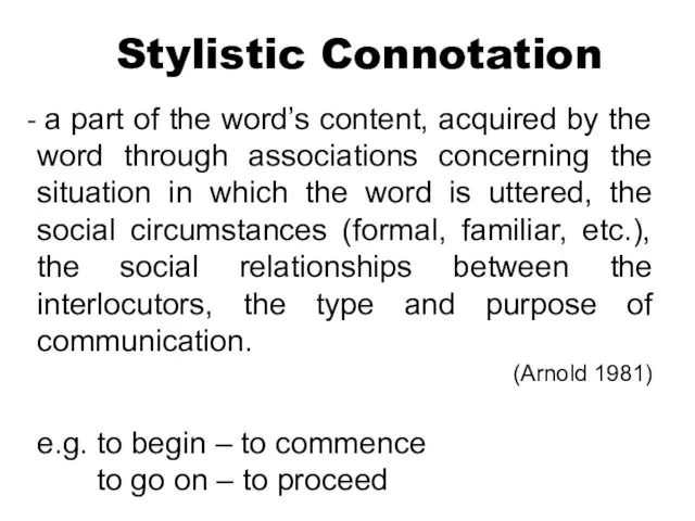 Stylistic Connotation a part of the word’s content, acquired by