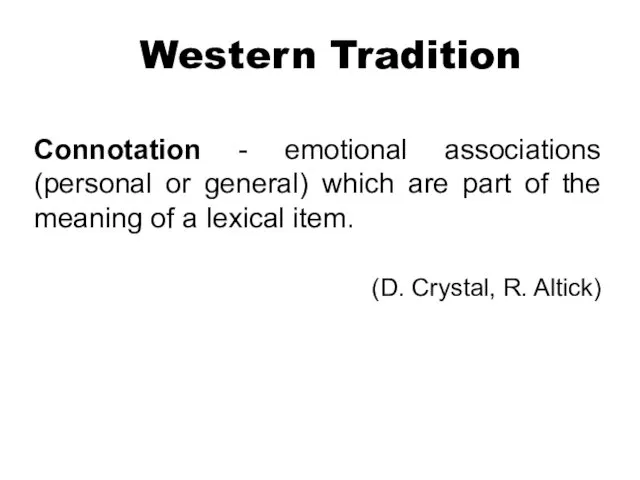 Western Tradition Connotation - emotional associations (personal or general) which