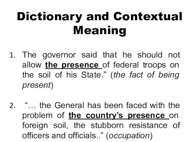 Dictionary and Contextual Meaning The governor said that he should