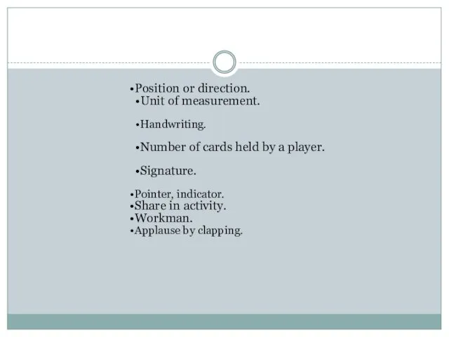 Position or direction. Unit of measurement. Handwriting. Number of cards