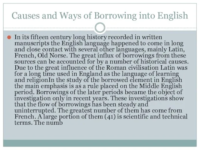 Causes and Ways of Borrowing into English In its fifteen