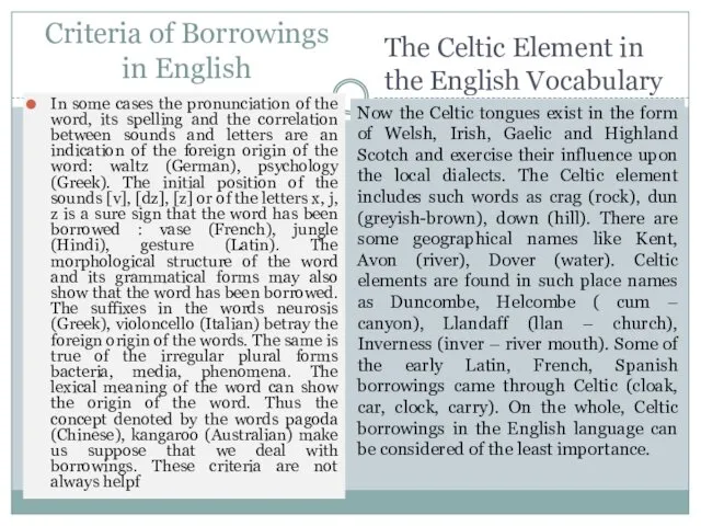 Criteria of Borrowings in English In some cases the pronunciation