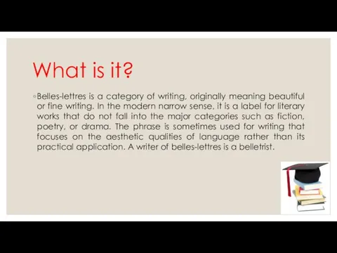 What is it? Belles-lettres is a category of writing, originally