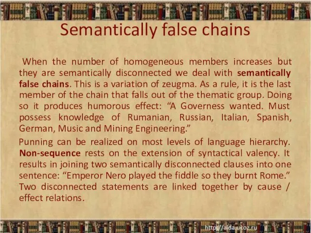 Semantically false chains When the number of homogeneous members increases but they are