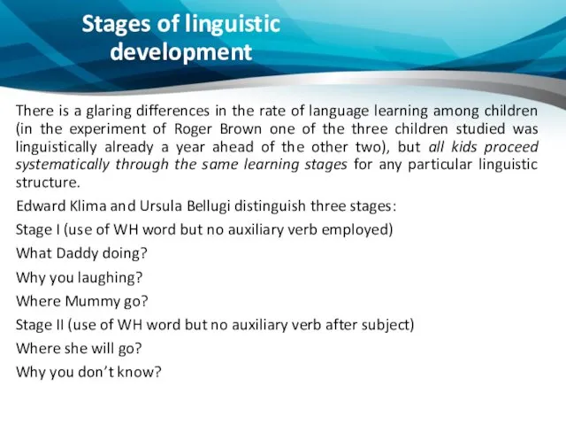 Stages of linguistic development There is a glaring differences in