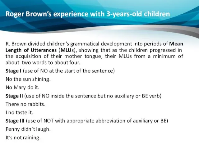Roger Brown’s experience with 3-years-old children R. Brown divided children’s