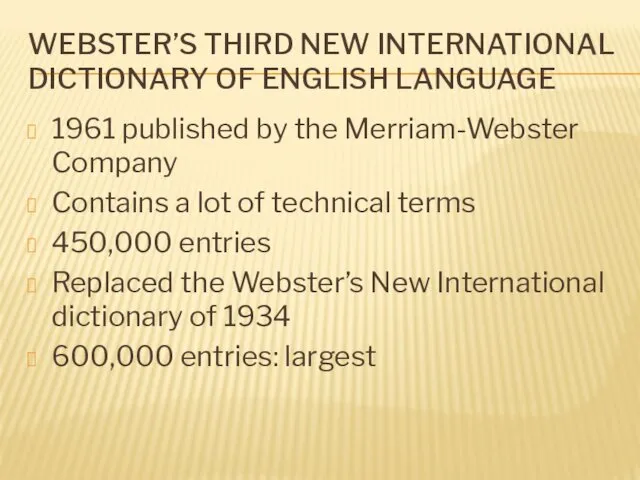 WEBSTER’S THIRD NEW INTERNATIONAL DICTIONARY OF ENGLISH LANGUAGE 1961 published by the Merriam-Webster