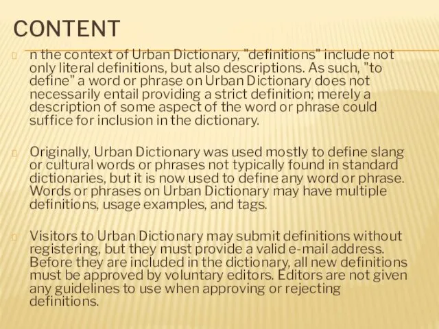 CONTENT n the context of Urban Dictionary, "definitions" include not