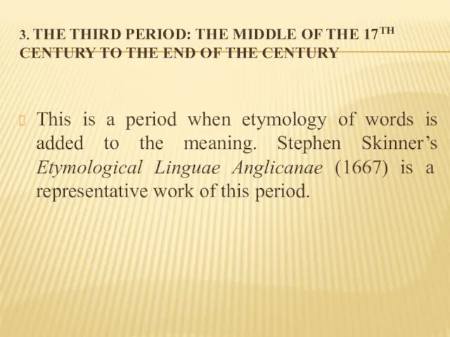 3. THE THIRD PERIOD: THE MIDDLE OF THE 17TH CENTURY TO THE END