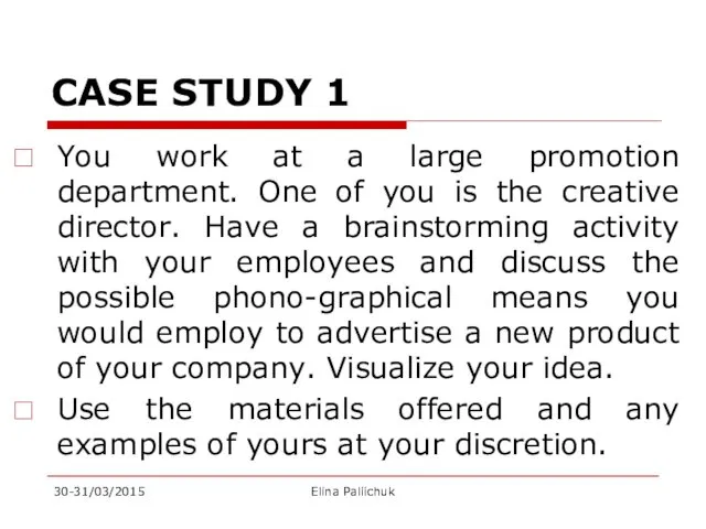 CASE STUDY 1 You work at a large promotion department.