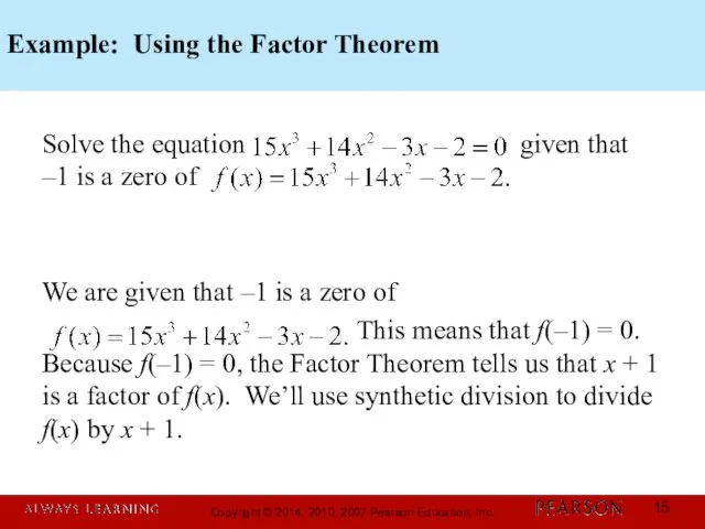 Example: Using the Factor Theorem Solve the equation given that