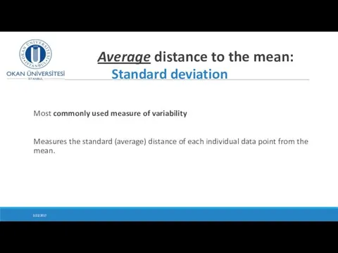 Average distance to the mean: Standard deviation Most commonly used