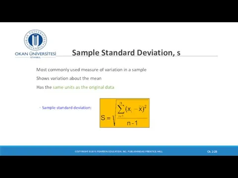 Sample Standard Deviation, s Most commonly used measure of variation