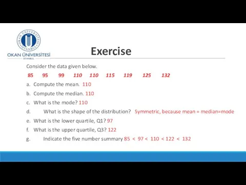 Exercise Consider the data given below. 85 95 99 110