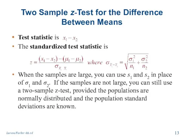 Two Sample z-Test for the Difference Between Means Test statistic is The standardized