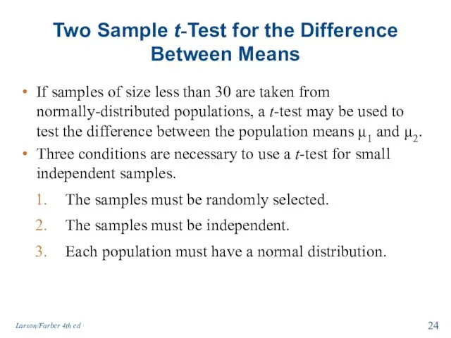 Two Sample t-Test for the Difference Between Means If samples of size less