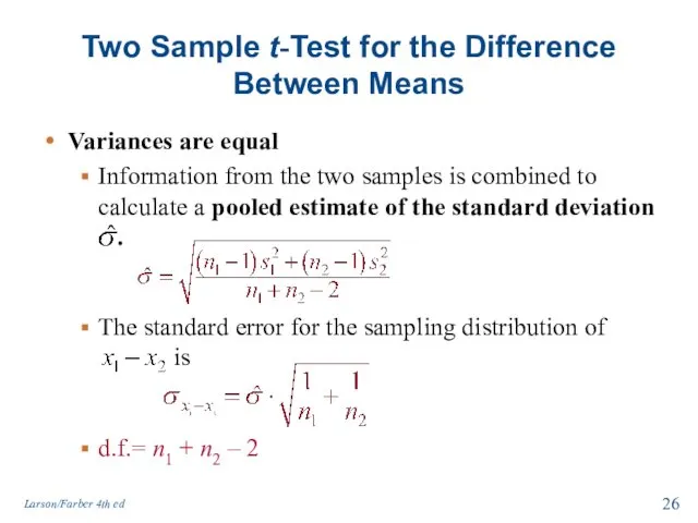 The standard error for the sampling distribution of is Two