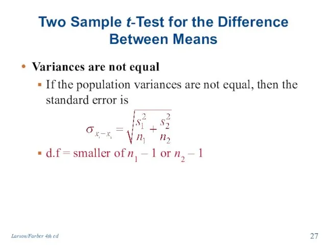 Variances are not equal If the population variances are not