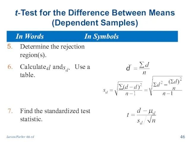t-Test for the Difference Between Means (Dependent Samples) Determine the rejection region(s). Calculate