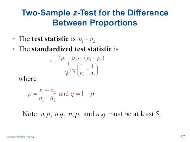 Two-Sample z-Test for the Difference Between Proportions The test statistic