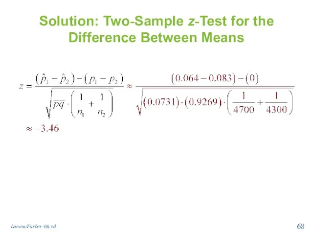 Solution: Two-Sample z-Test for the Difference Between Means Larson/Farber 4th ed