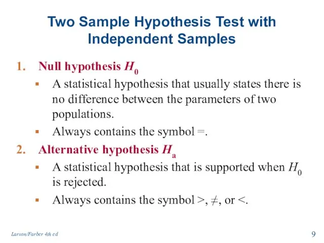 Two Sample Hypothesis Test with Independent Samples Null hypothesis H0 A statistical hypothesis